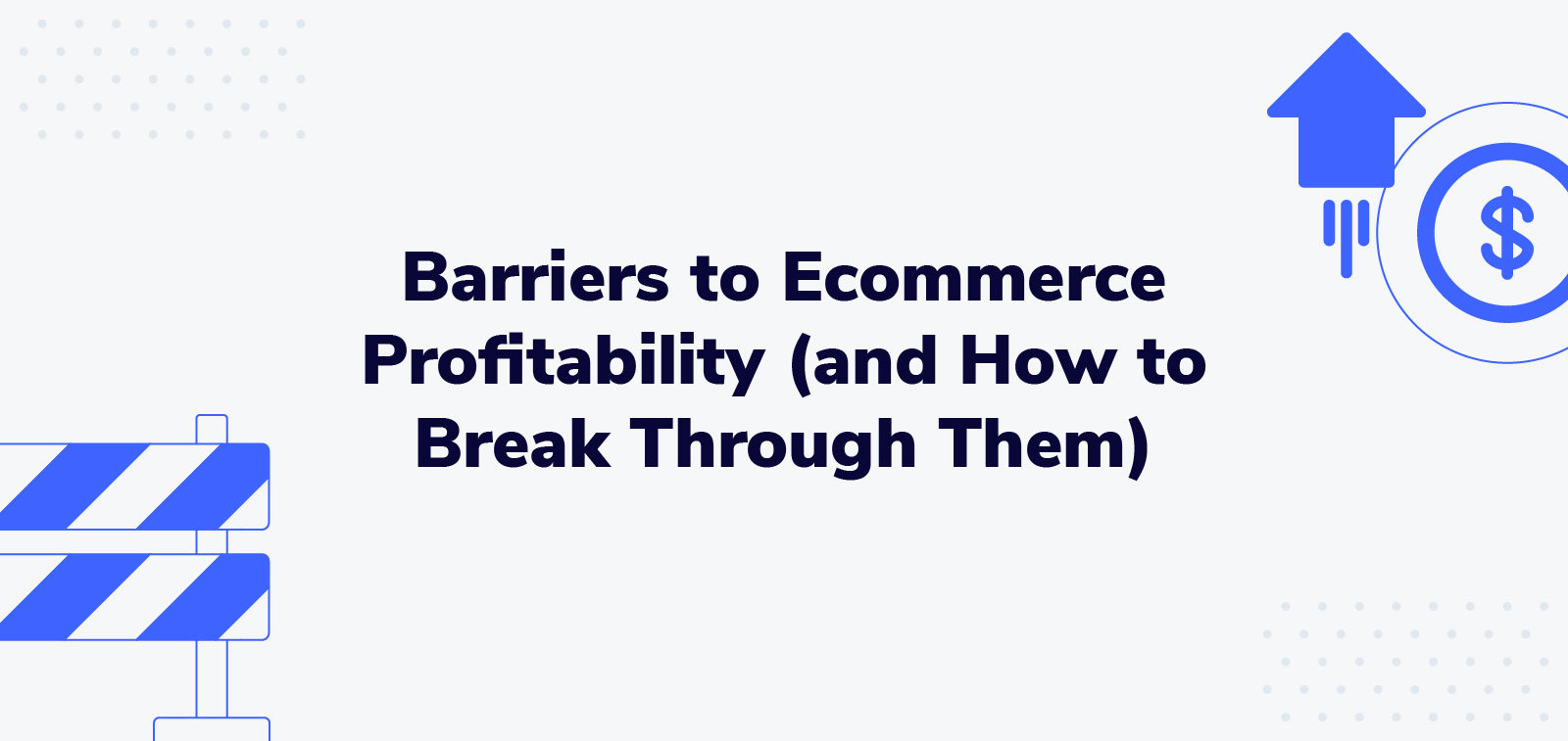 6 Barriers to Profitability (and How to Break Through Them)